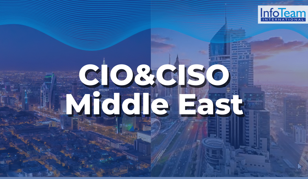Middle East Cybersecurity Leaders Convene at InfoTeam CIO & CISO Roundtables